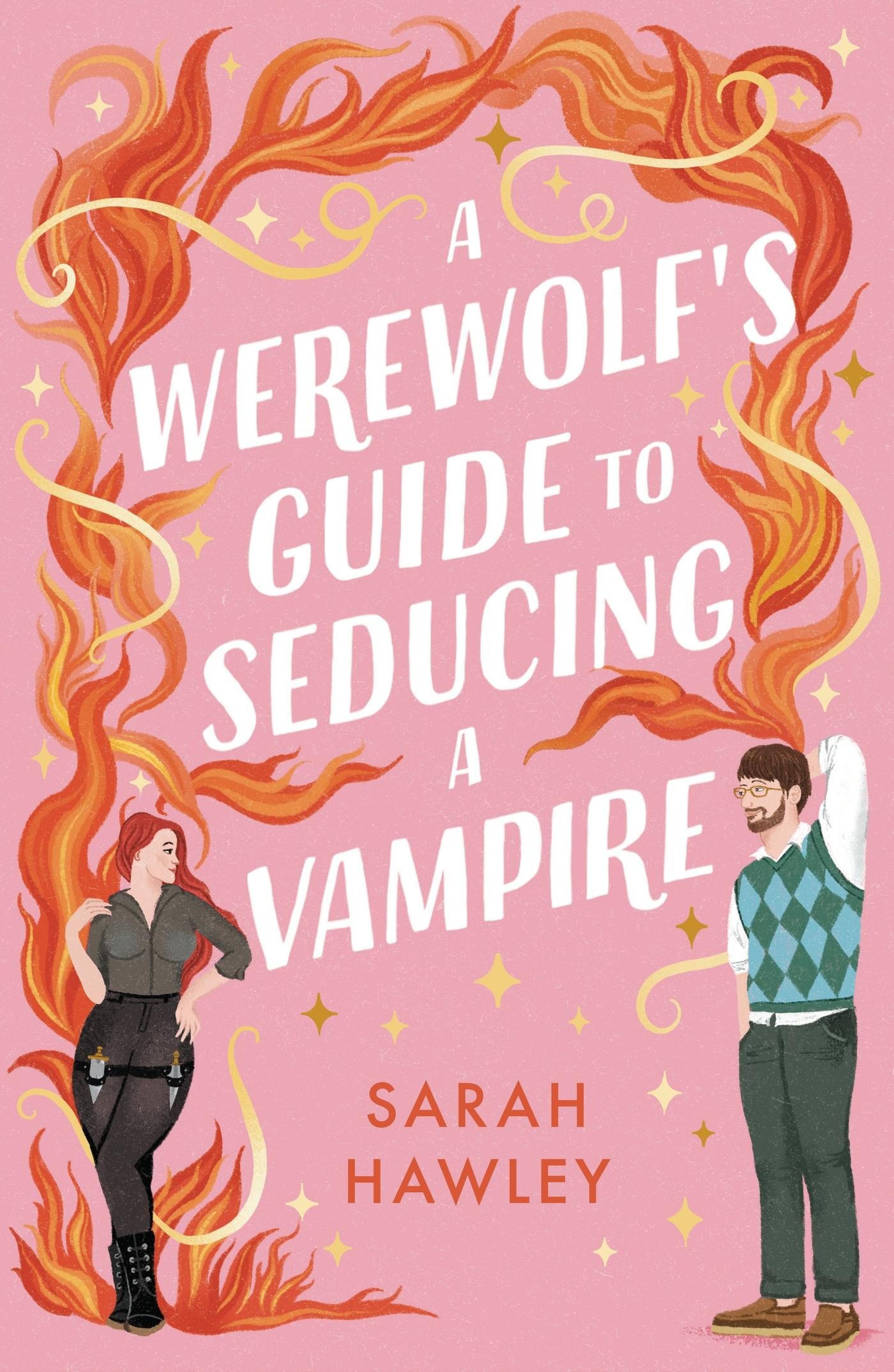 Sarah Hawley - A Werewolf Guide to Seducing a Vampire