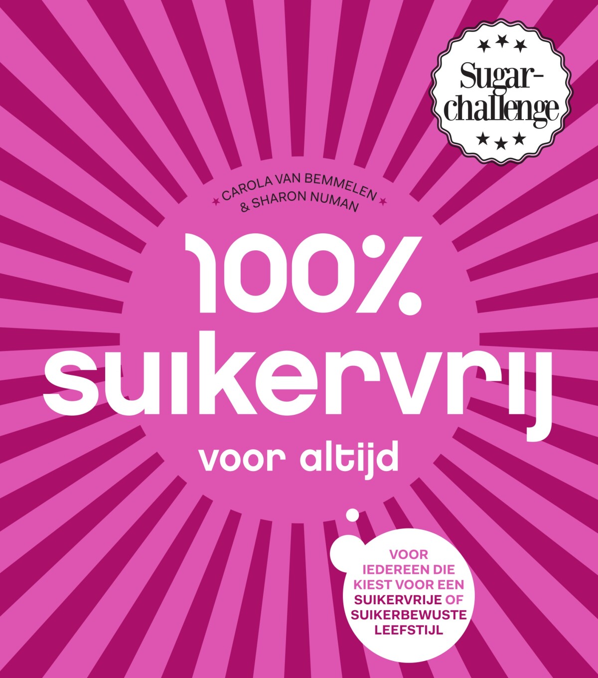 Carola van Bemmelen - 100% suikervrij voor altijd / 100% suikervrij