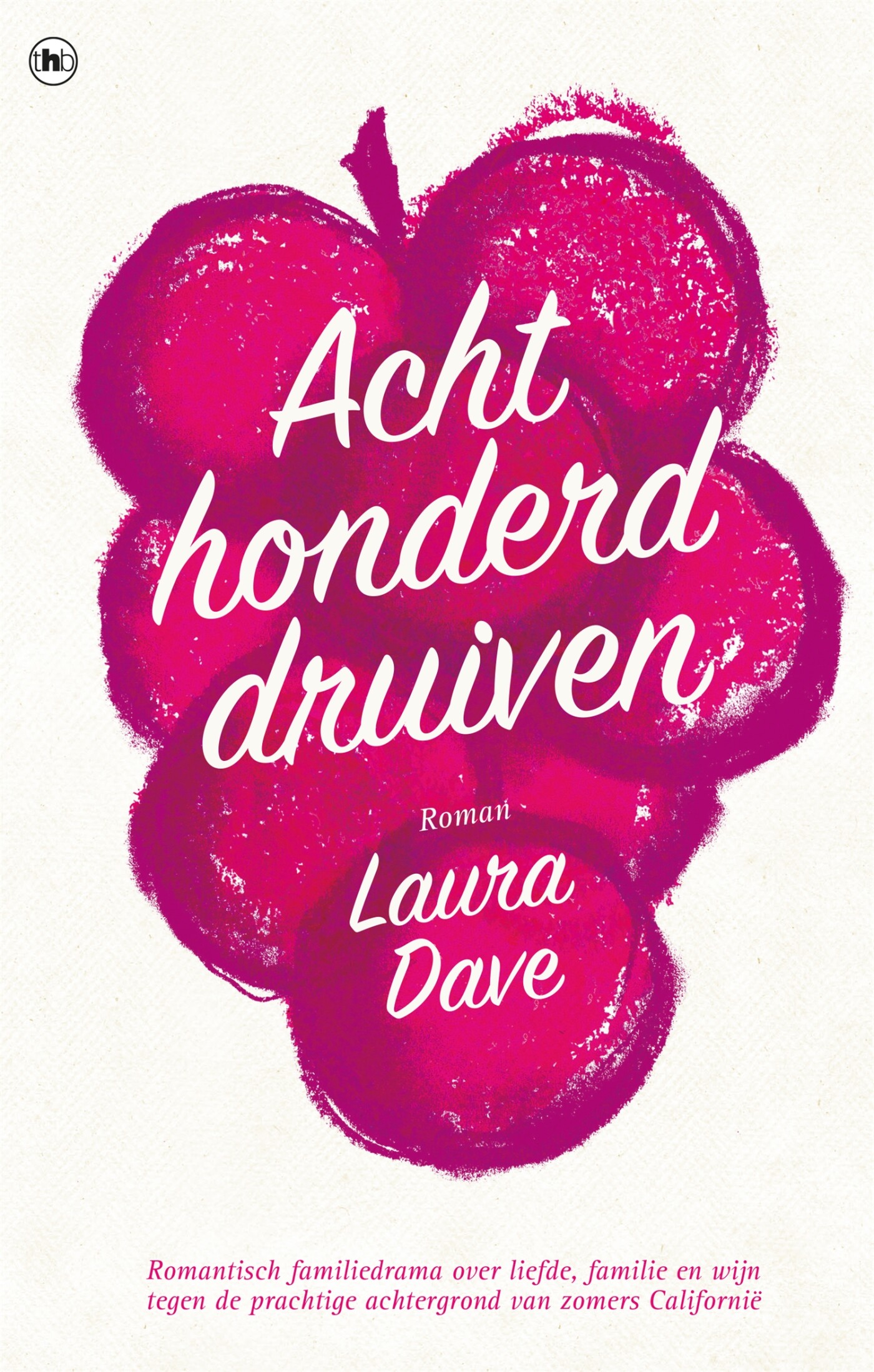 Laura Dave - Achthonderd druiven