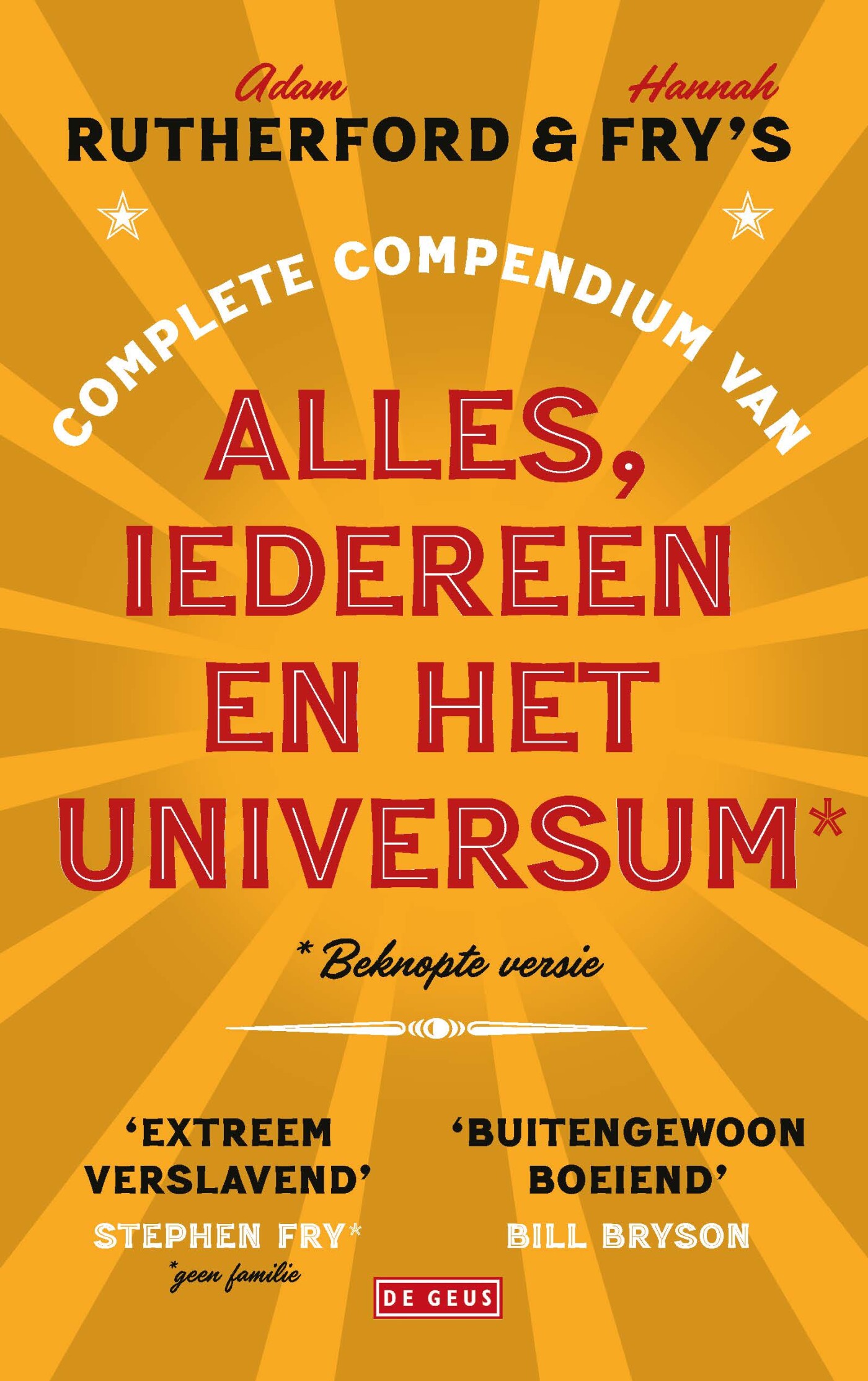 Hannah Fry - Adam Rutherford & Hannah Fry's complete compendium van alles, iedereen en het universum*