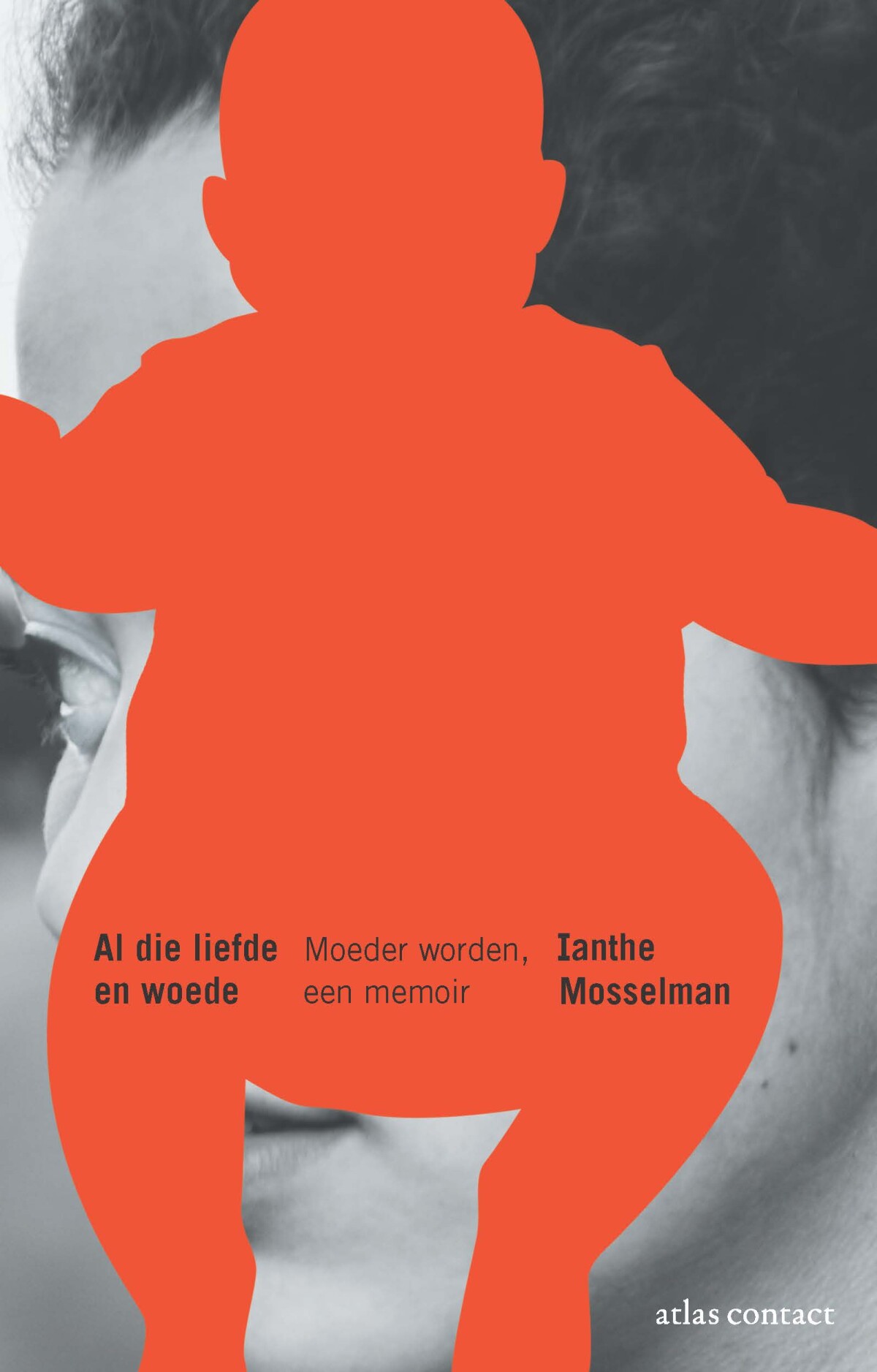 Ianthe Mosselman - Al die liefde en woede