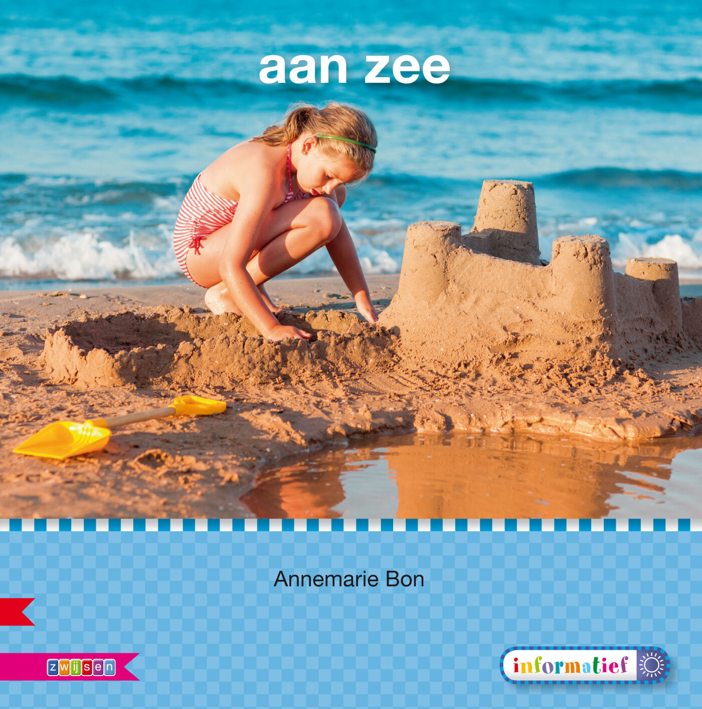 Annemarie Bon - Aan zee / AVI E3 / Veilig leren lezen