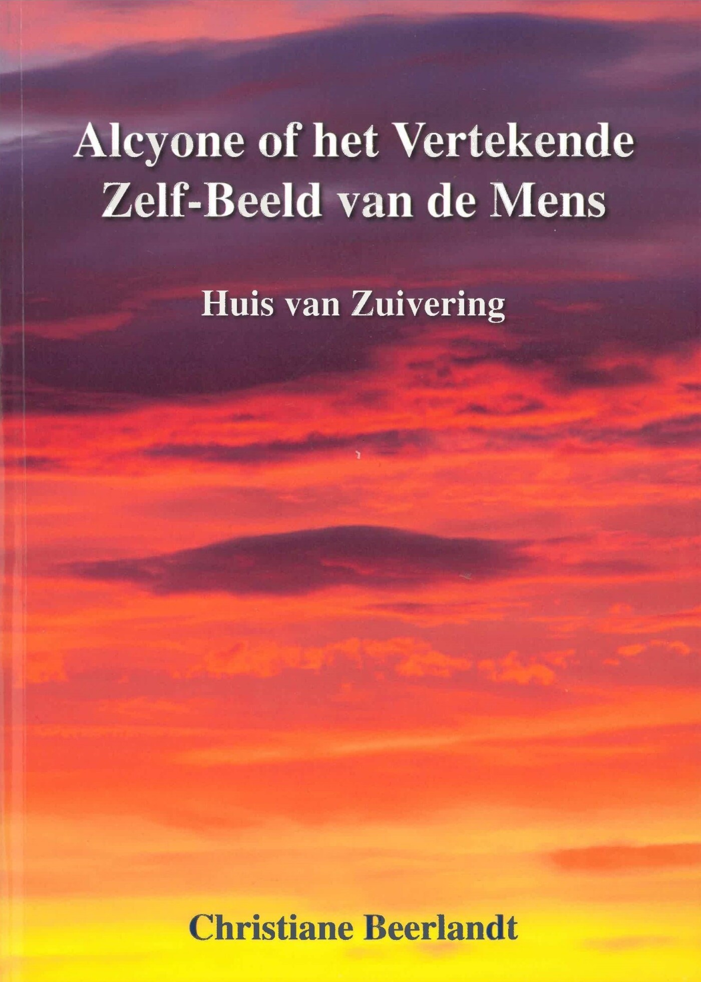 Christiane Beerlandt - Alcyone of het vertekende zelf-beeld van de mens