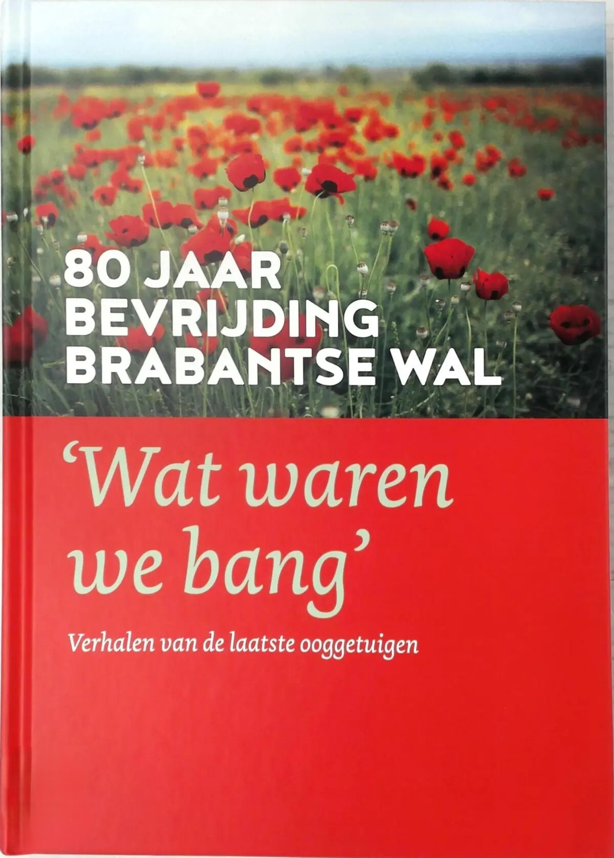  - 80 jaar bevrijding Brabantse Wal 'wat waren we bang'