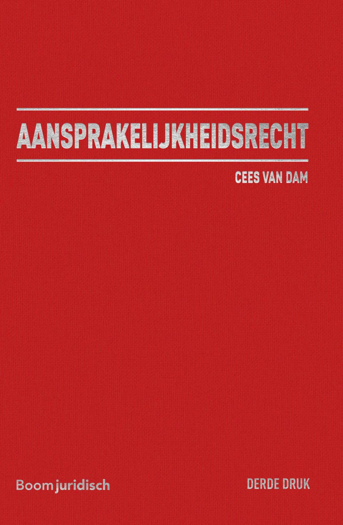 Cees van Dam - Aansprakelijkheidsrecht / Boom Masterreeks