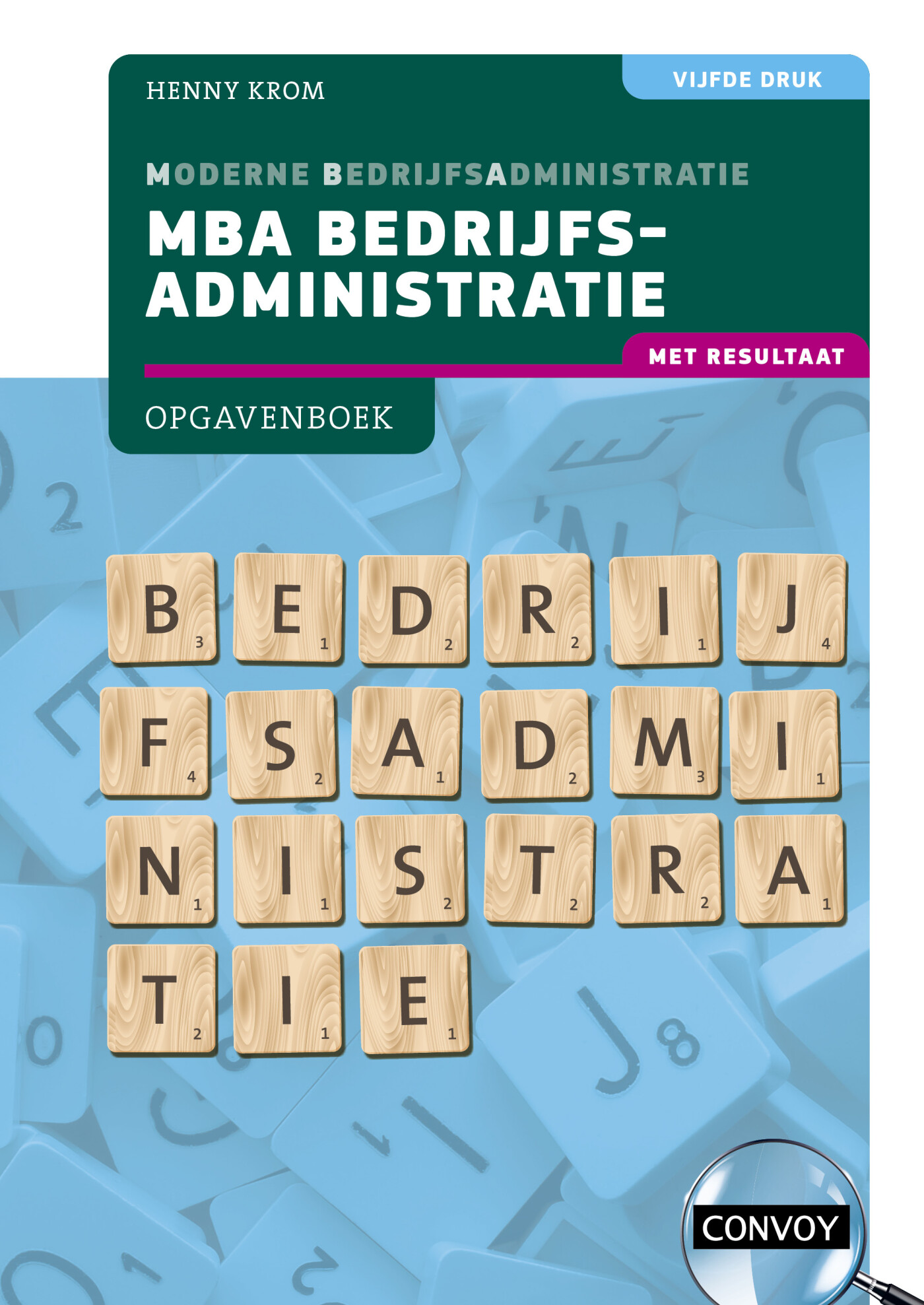 H.M.M. Krom - 5e druk / MBA Bedrijfsadministratie met resultaat / Opgavenboek