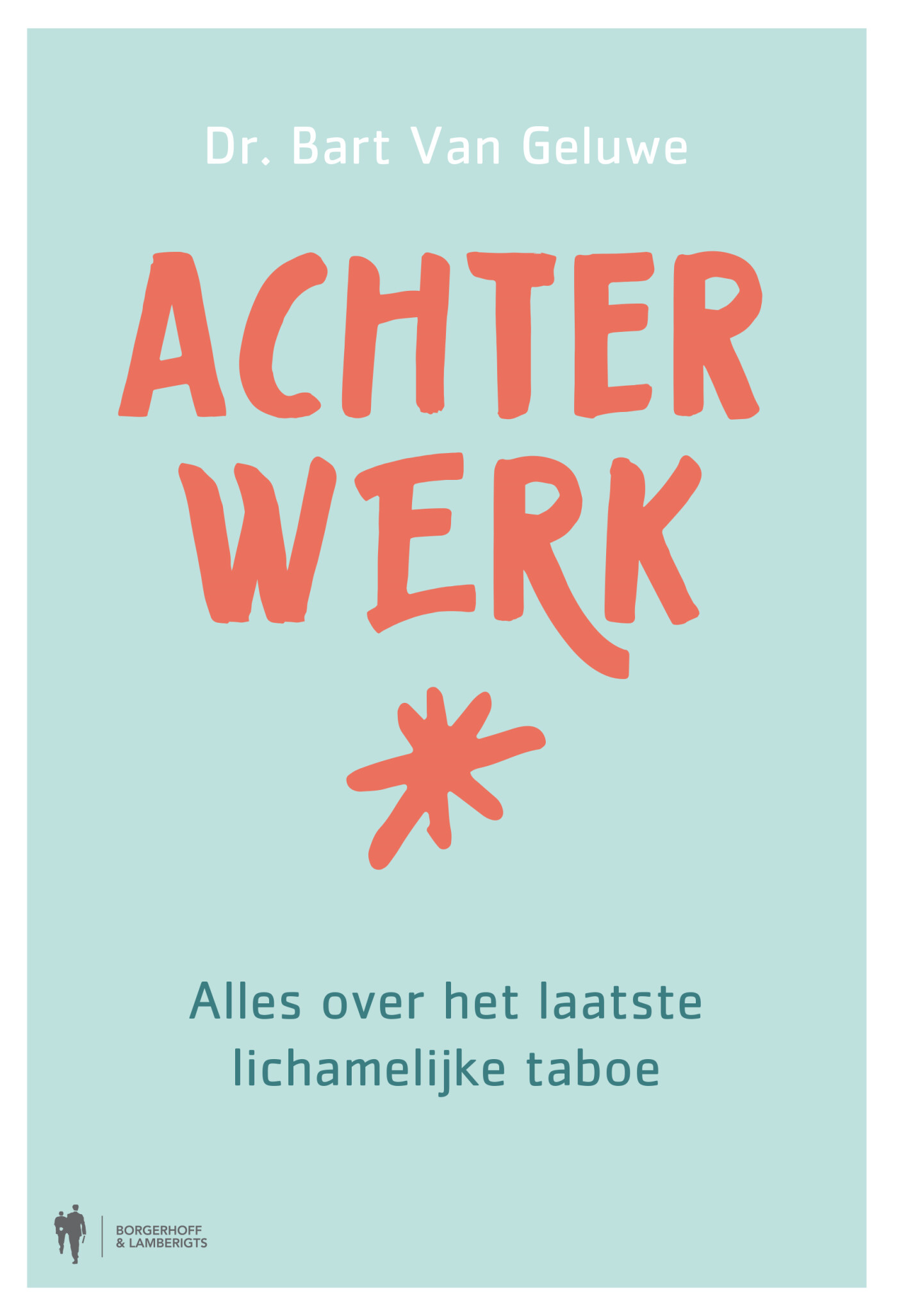 Bart van Geluwe - Achterwerk