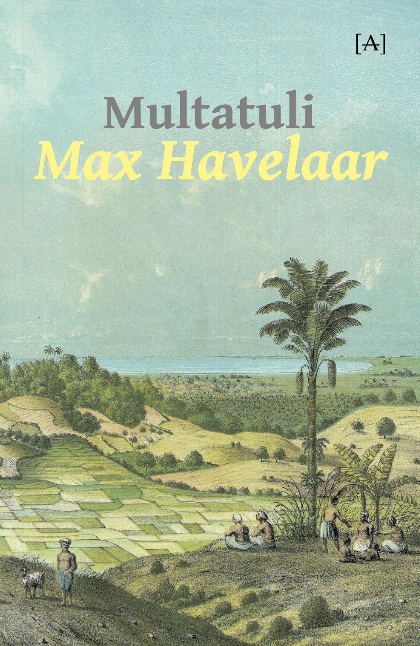 Max Havelaar, of De koffive...