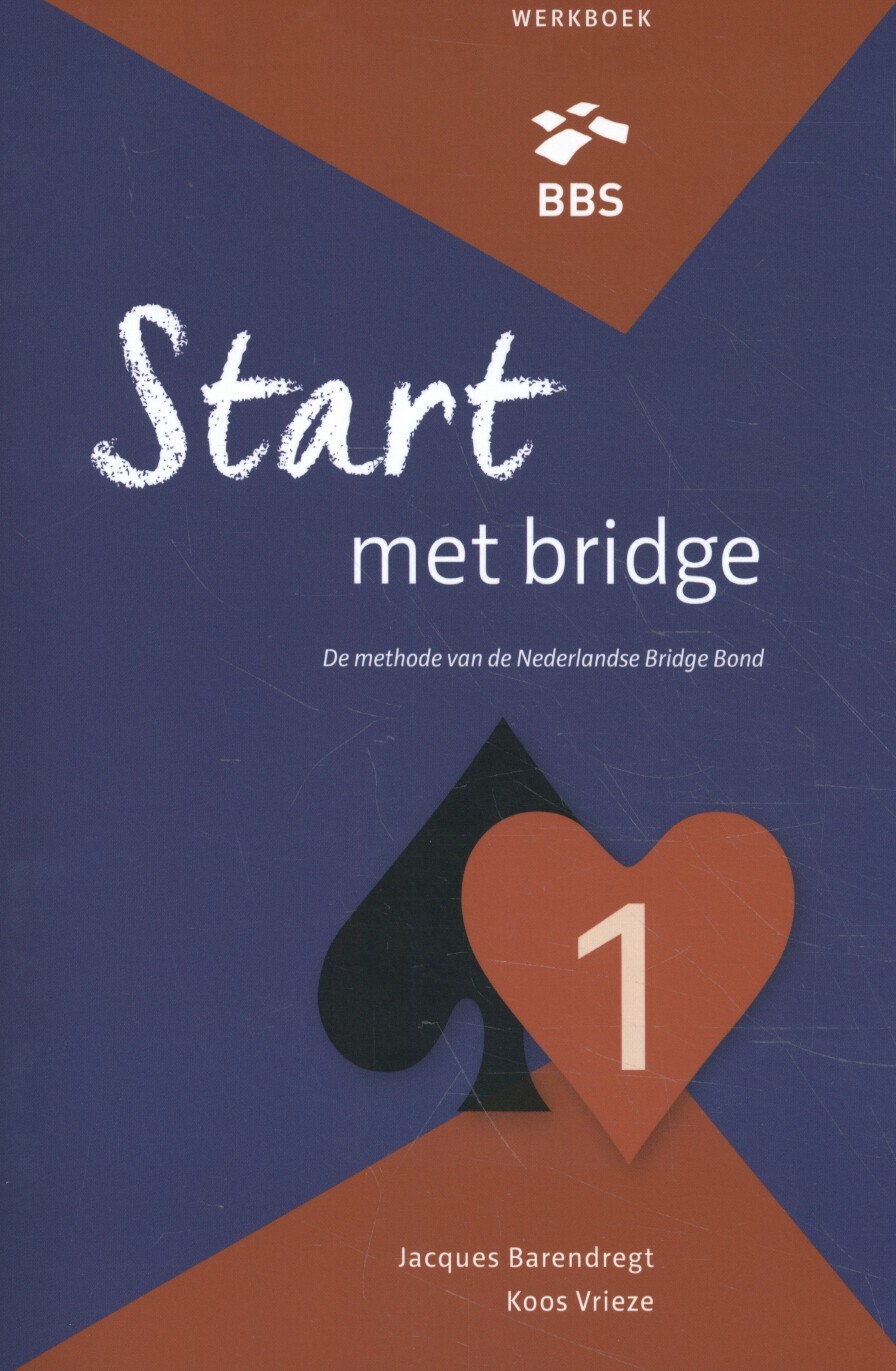 Jacques Barendregt - 1 / Start met bridge werkboek 1 / werkboek