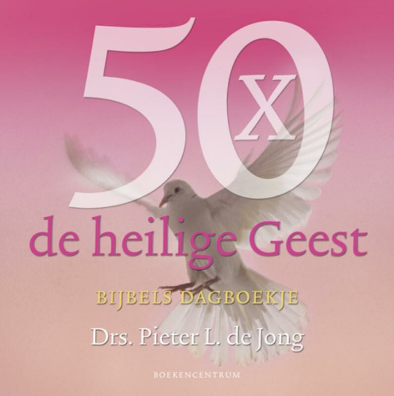 Pieter L. de Jong - 50 x de Heilige Geest