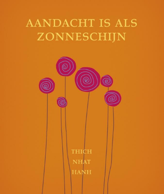 Thich Nhat Hanh - Aandacht is als zonneschijn