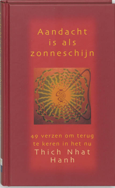 Thích Nhât Hanh - Aandacht is als zonneschijn