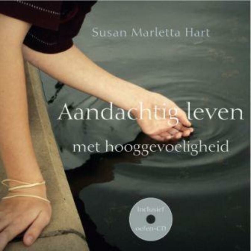 Susan Marletta-Hart - Aandachtig leven met hooggevoeligheid