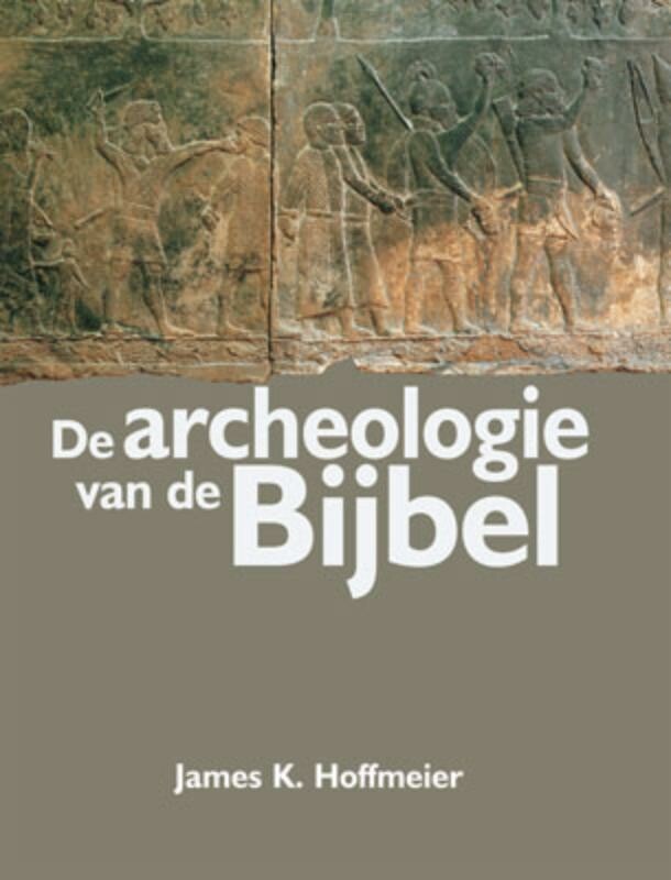ARCHEOLOGIE VAN DE BIJBEL, DE