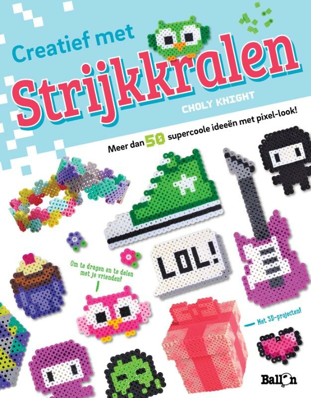 Creatief met strijkkralen /...