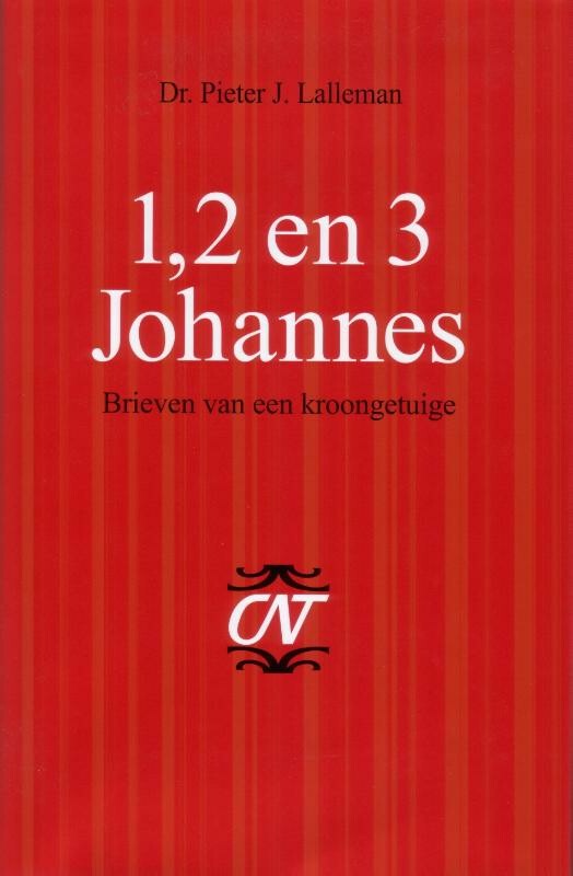 P.J. Lalleman - 1, 2 en 3 Johannes / Commentaar op het Nieuwe Testament