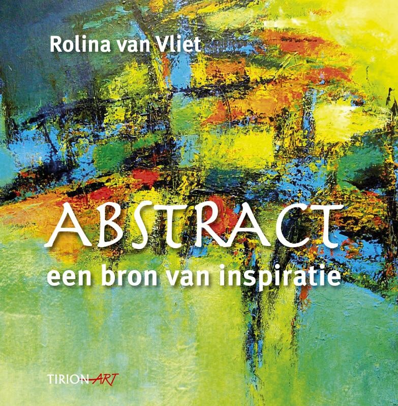 R. van Vliet - Abstract, een bron van inspiratie / Tirion art