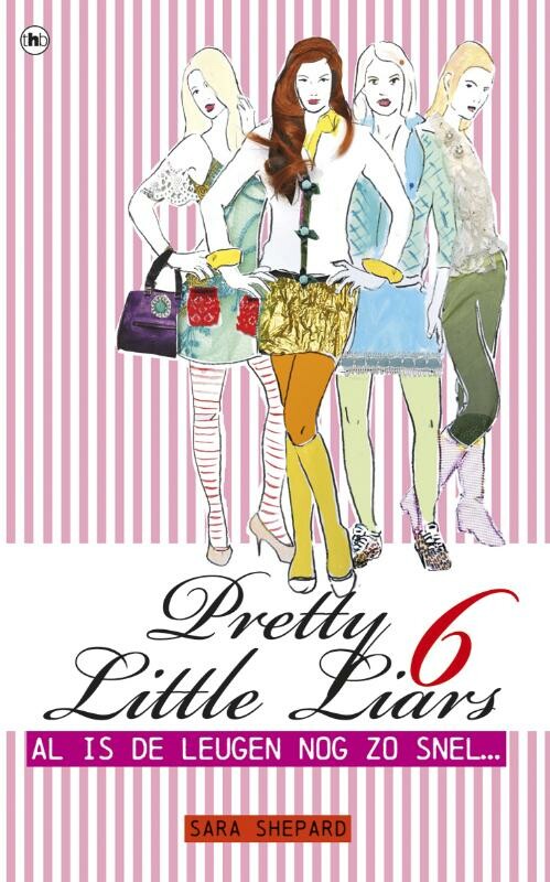 Sara Shepard - Al is de leugen nog zo snel ... / Pretty little liars / 6
