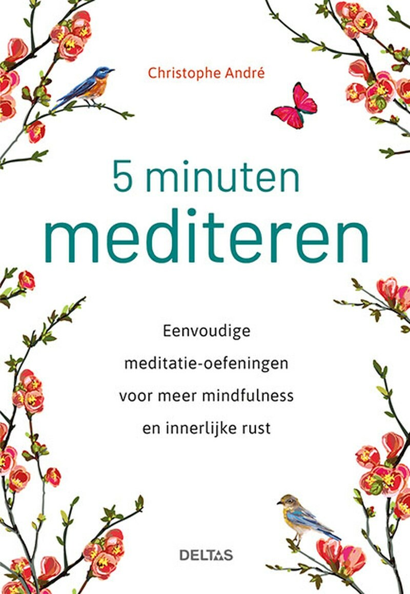 Christophe Andre - 5 minuten mediteren