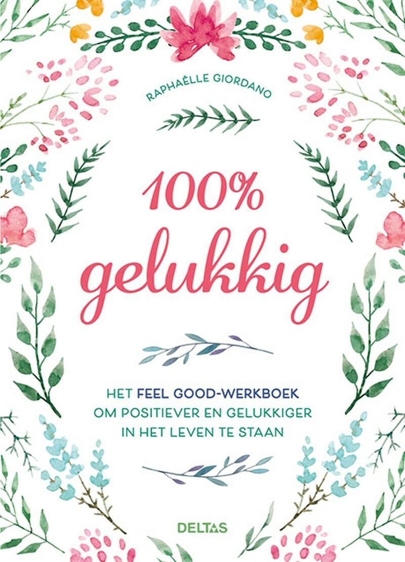 Raphaëlle Giordano - 100% gelukkig