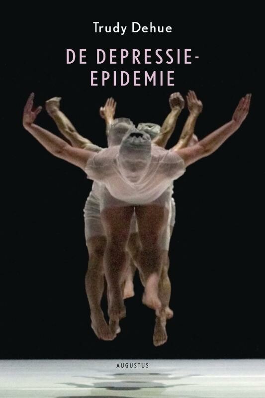 Trudy Dehue - De depressie-epidemie