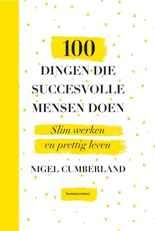 Nigel Cumberland - 100 dingen die succesvolle mensen doen