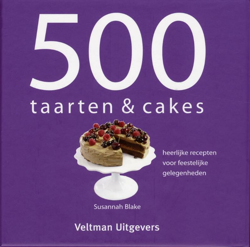 Susannah Blake - 500 taarten & cakes