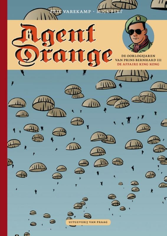 Coen Hilbrink - Agent Orange 5: De oorlogsjaren van prins Bernhard / 3: De affaire King Kong / Agent Orange / 5