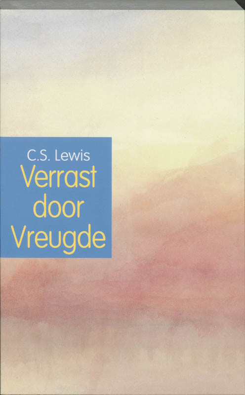 C.S. Lewis - Verrast door vreugde