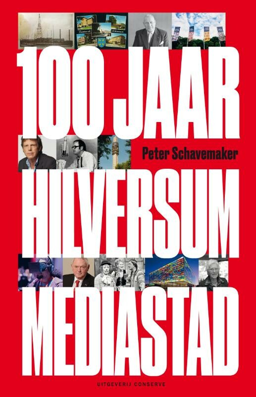 100 jaar Hilversum Mediastad