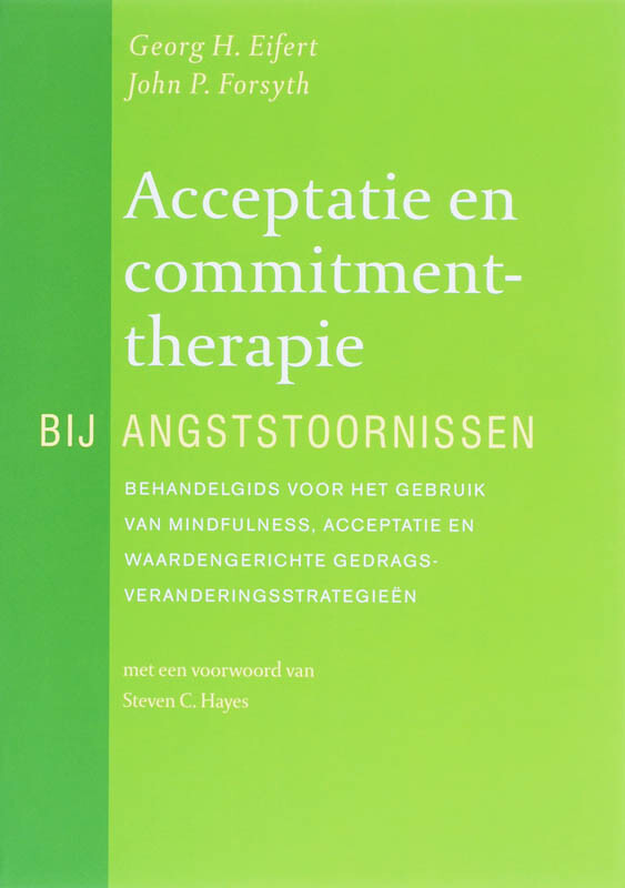 G.H. Eifert - Acceptatie en Commitmenttherapie bij angststoornissen