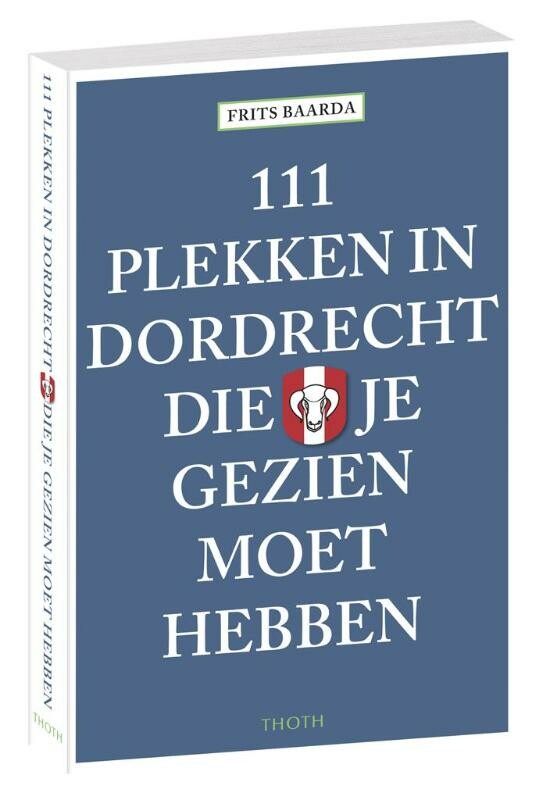 111 Plekken in Dordrecht di...