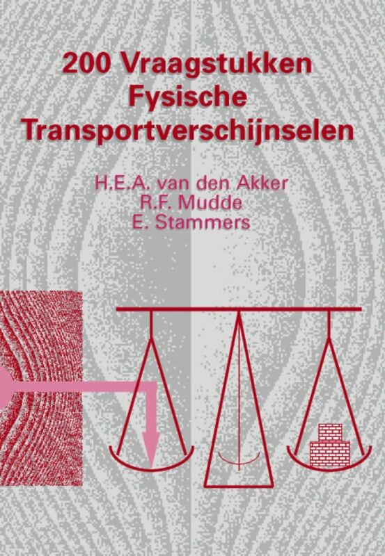 H.E.A. van den Akker - 200 vraagstukken fysische transportverschijnselen
