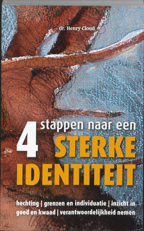 H. Cloud - 4 STAPPEN NAAR EEN STERKE INDENTITEIT