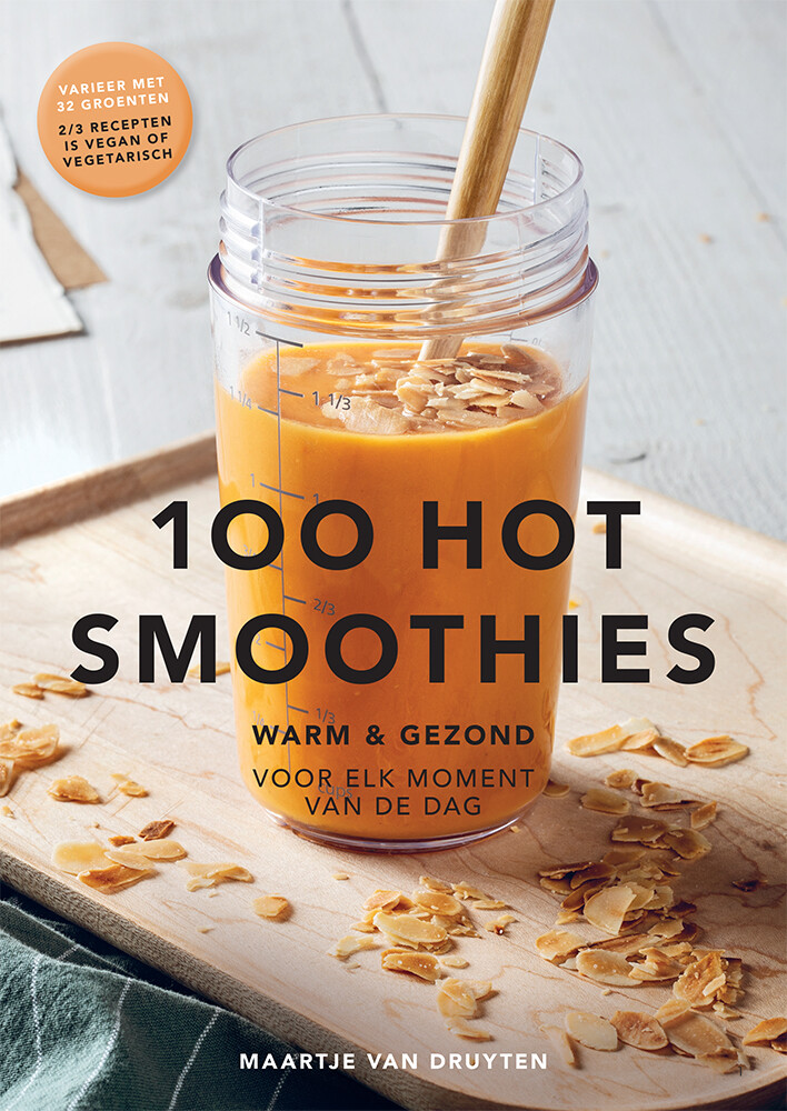 Maartje van Druyten - 100 Hot smoothies