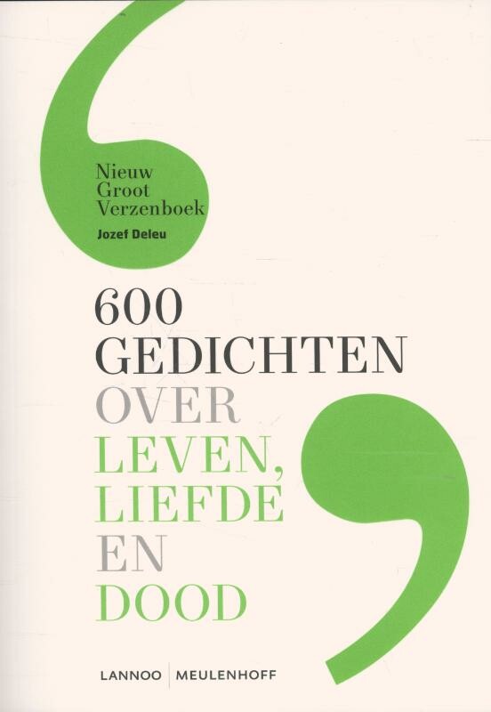 Jozef Deleu - 600 gedichten over leven, liefde en dood