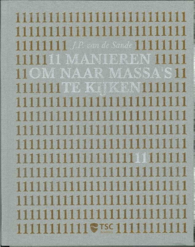 J.P. van de Sande - 11 Manieren om naar massa s te kijken