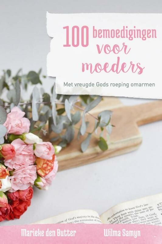 Wilma Samyn -Oudshoorn - 100 bemoedigingen voor moeders