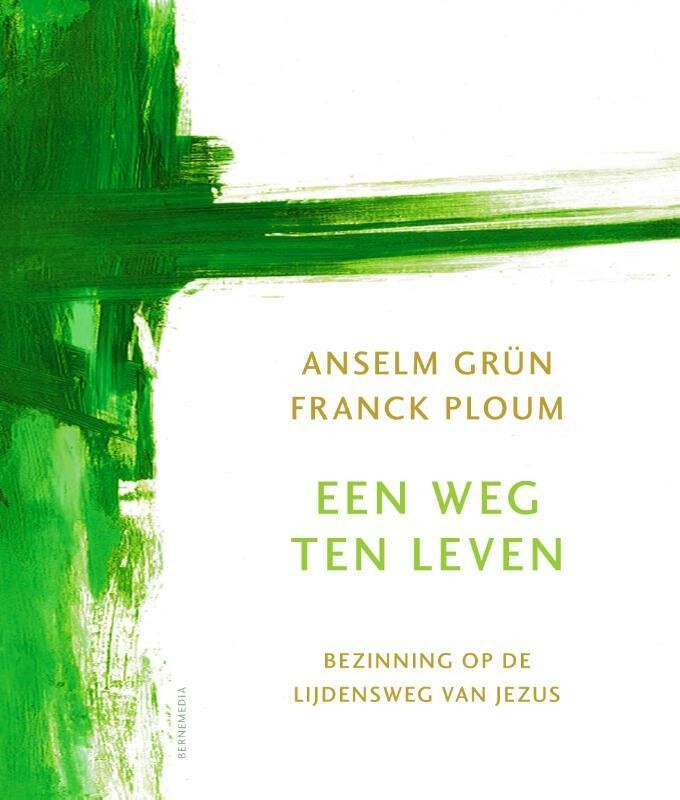 Anselm Grün - Een weg ten leven