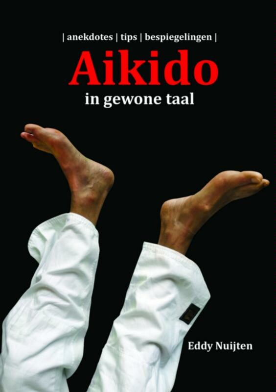 Eddy Nuijten - Aikido in gewone taal