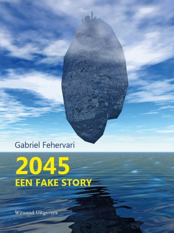 Gabriel Fehervari - 2045. Een fake story