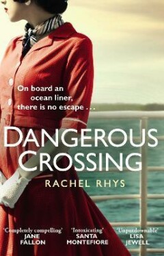 Rachel Rhys - A Dangerous Crossing