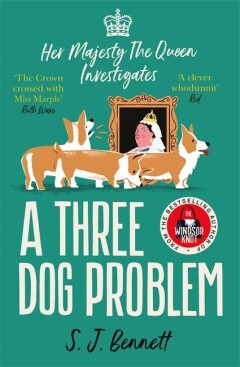 S.J. Bennett - A three dog problem / Her Majesty the Queen investigates / 2