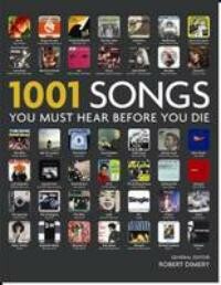 Robert Dimery - 1001 Songs You Must Hear Before You Die