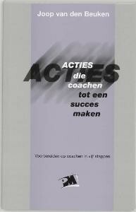 J. van den Beuken - Acties die coachen tot een succes maken / PM-reeks