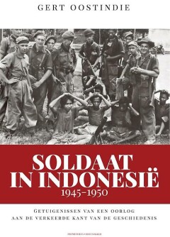 Soldaat in Indonesië 1945-1950