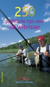  - 250 praktische tips voor de witvisser