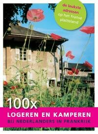 Dagmar Jeurissen - 100 x logeren en kamperen bij Nederlanders in Frankrijk