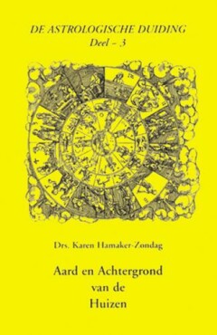 K.M. Hamaker-Zondag - Aard en achtergrond van de huizen / De astrologische duiding / 3