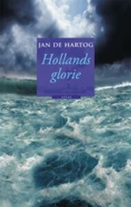 Jan de Hartog - Hollands glorie